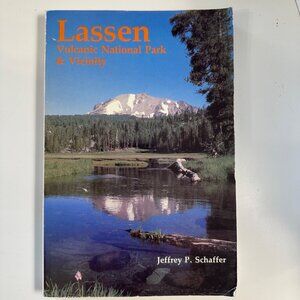 Lassen Volcanic National Park & Vicinity by Jeffrey P. Schaffer with map 1981